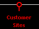 Customer 
 Sites